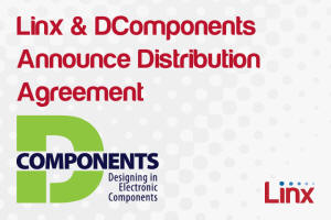 Linx and DComponents Announce Distribution Agreement - RF Cafe