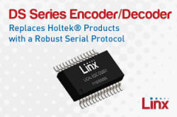 Linx Intros DS Series Encoder/Decoder Replaces Holtek® Products with a Robust Serial Protocol - RF Cafe